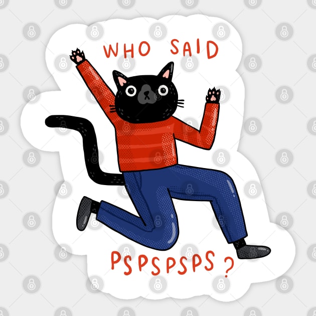 Who Said Pspspsps? Sticker by Tania Tania